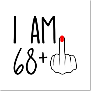 I Am 68 Plus 1 Middle Finger For A 69th Birthday Posters and Art
